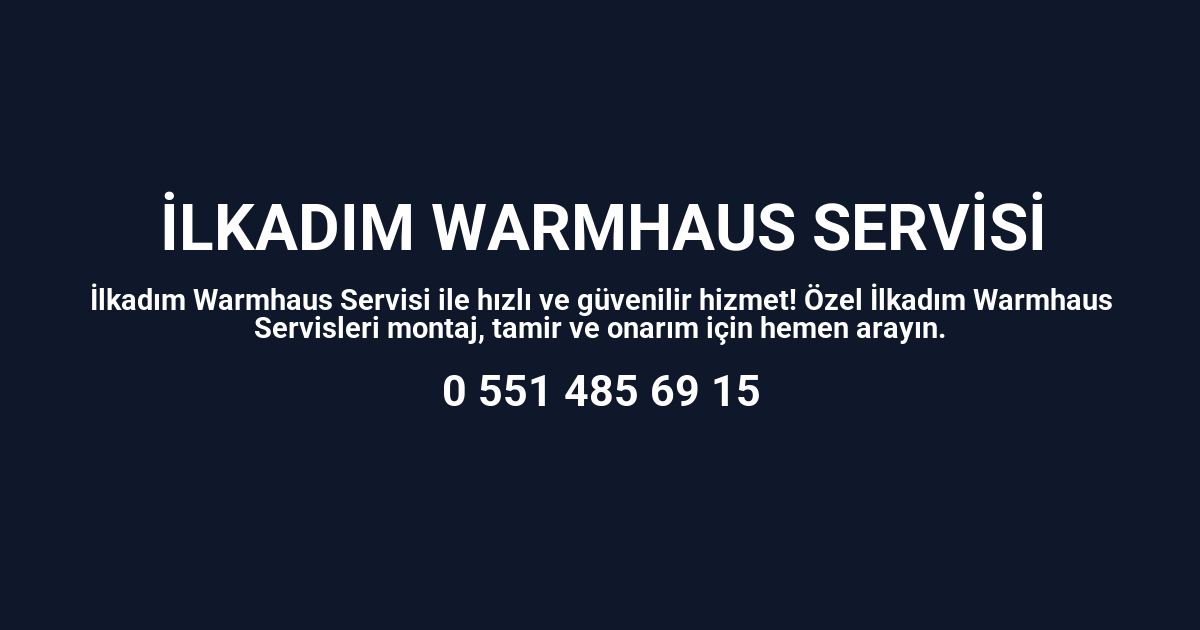 İlkadım Warmhaus Servisi